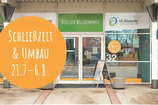 Außenansicht des VG Biomarkt Fritz-Reuter-Str., ein oranger Kreis mit Text darin: "Schließzeit und Umbau 21.7.–8.8."